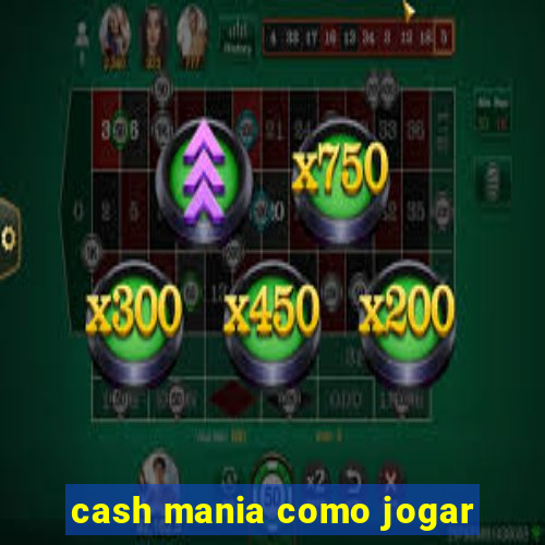 cash mania como jogar